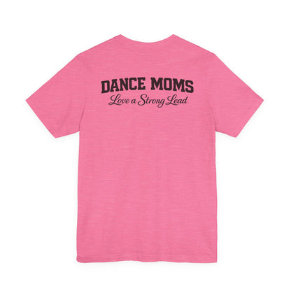 Single Dad Dance Shirt Dance Moms Love A Strong Lead SDSC Dance Dad Tee Recital Dad Shirt