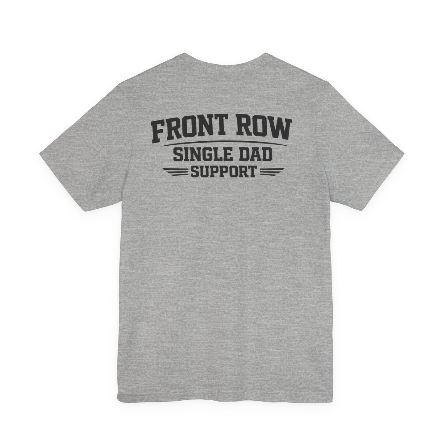 Front Row Single Dad Support Shirt SDSC Dance Dad Tee Athletic Heather Recital Dad Shirt